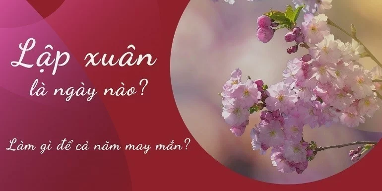 Lập Xuân 2023 là ngày nào? Kiêng kỵ những điều này để giữ vận may, tài lộc cả năm - Ảnh 2. Lập Xuân 2023 là ngày nào? Kiêng kỵ những điều này để giữ vận may, tài lộc cả năm - Ảnh 2.